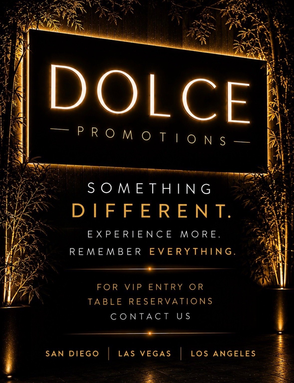 Dolce Promotions: Something different. Experience more, remember everything. For VIP entry or table reservations, contact us. San Diego, Las Vegas, Los Angeles.